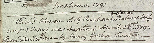 Baptism 1791: Richard Warren, son of Richard & Sarah Balls at the 3 Cups / was baptized April 28th 1791.