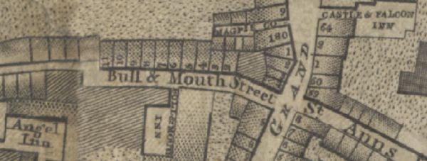 Bull & Mouth, Bull & Mouth street, St Martins in 1799 Rocques map.  Also clearly marked are the Angel Inn and the Castle and Falcon Inn.