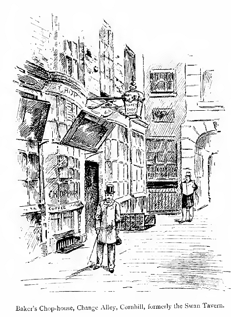 Baker's Chop-house, Change Alley, Cornhill, formerly ihe Swan Tavern